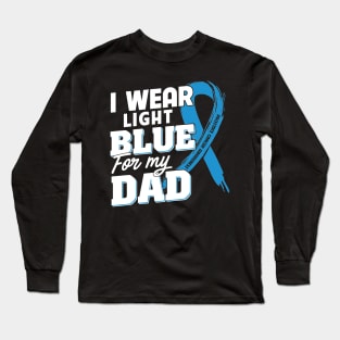 I Wear Light Blue for My Dad TShirt Prostate Cancer Long Sleeve T-Shirt